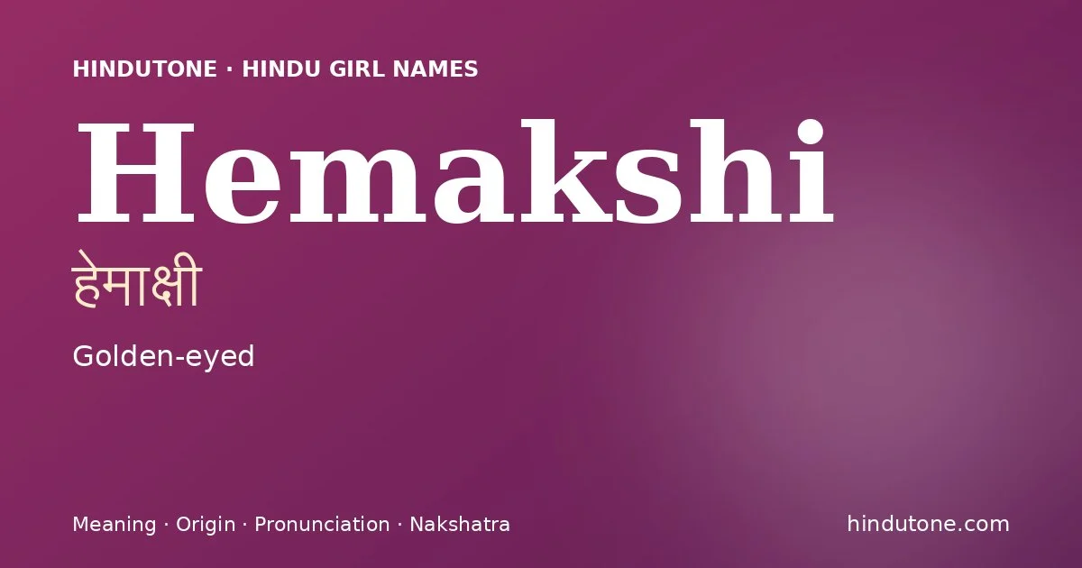 Hemakshi — Hindu Girl Names with H