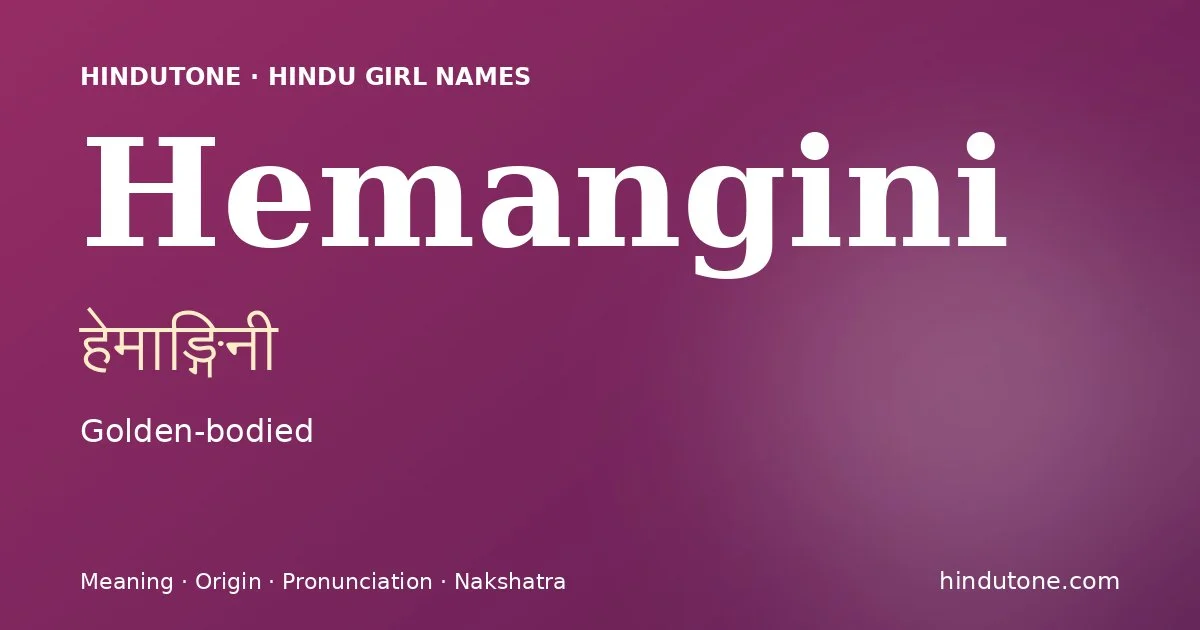 Hemangini — Hindu Girl Names with H