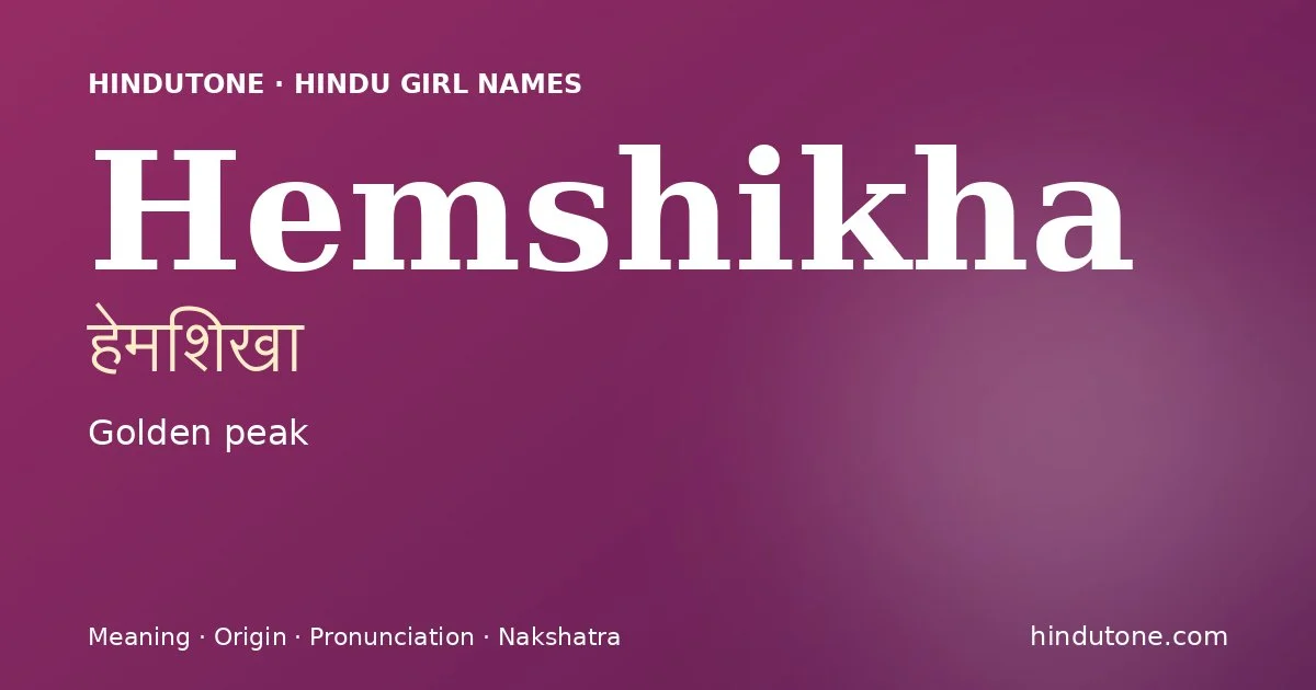 Hemshikha — Hindu Girl Names with H
