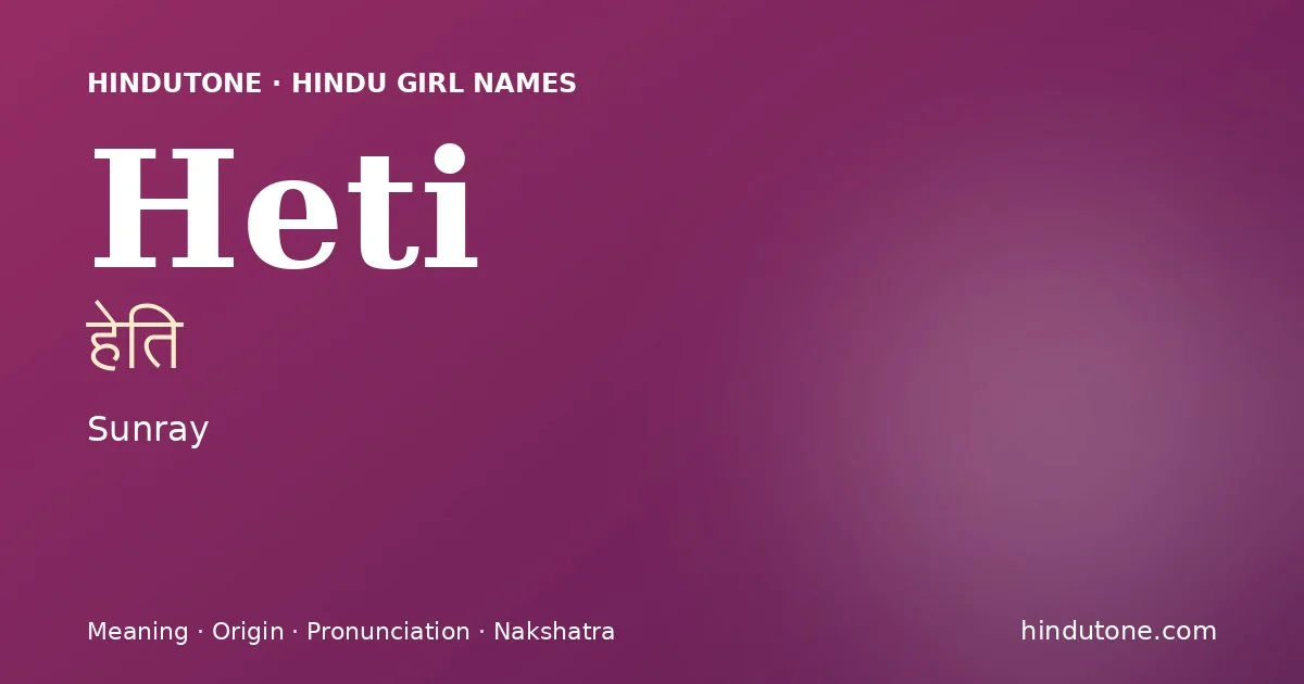 Heti — Hindu Girl Names with H