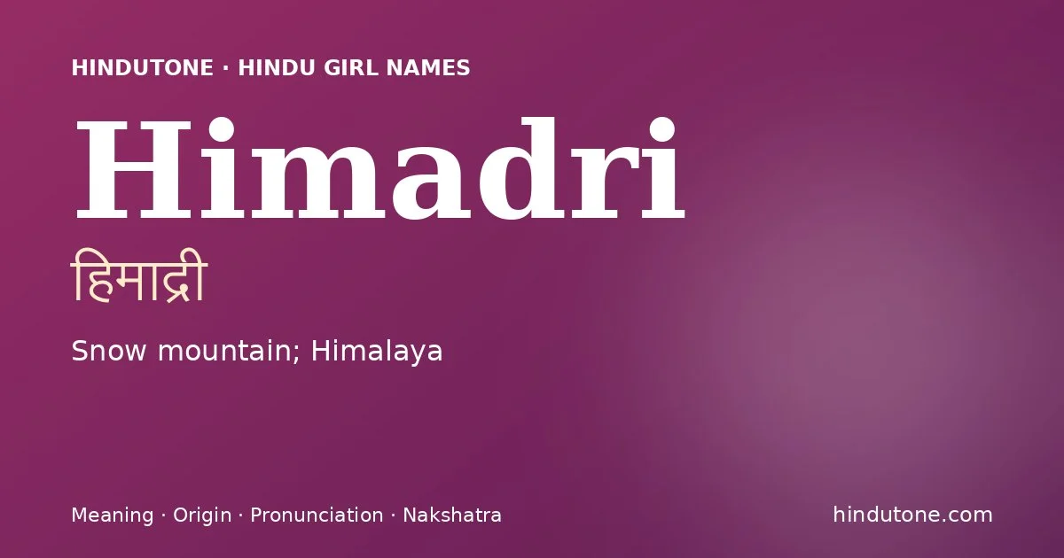 Himadri — Hindu Girl Names with H