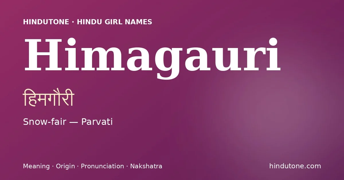 Himagauri — Hindu Girl Names with H