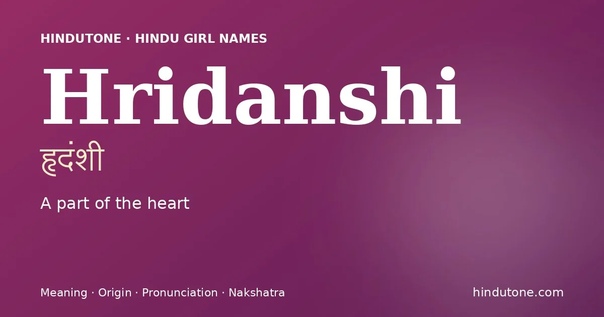 Hridanshi — Hindu Girl Names with H