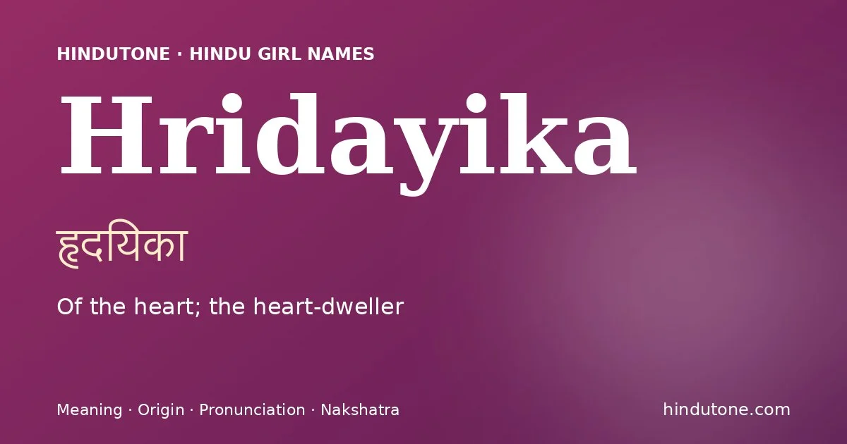 Hridayika — Hindu Girl Names with H