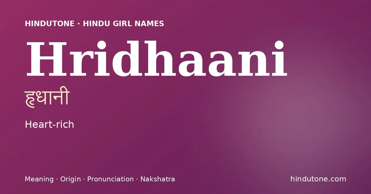 Hridhaani — Hindu Girl Names with H