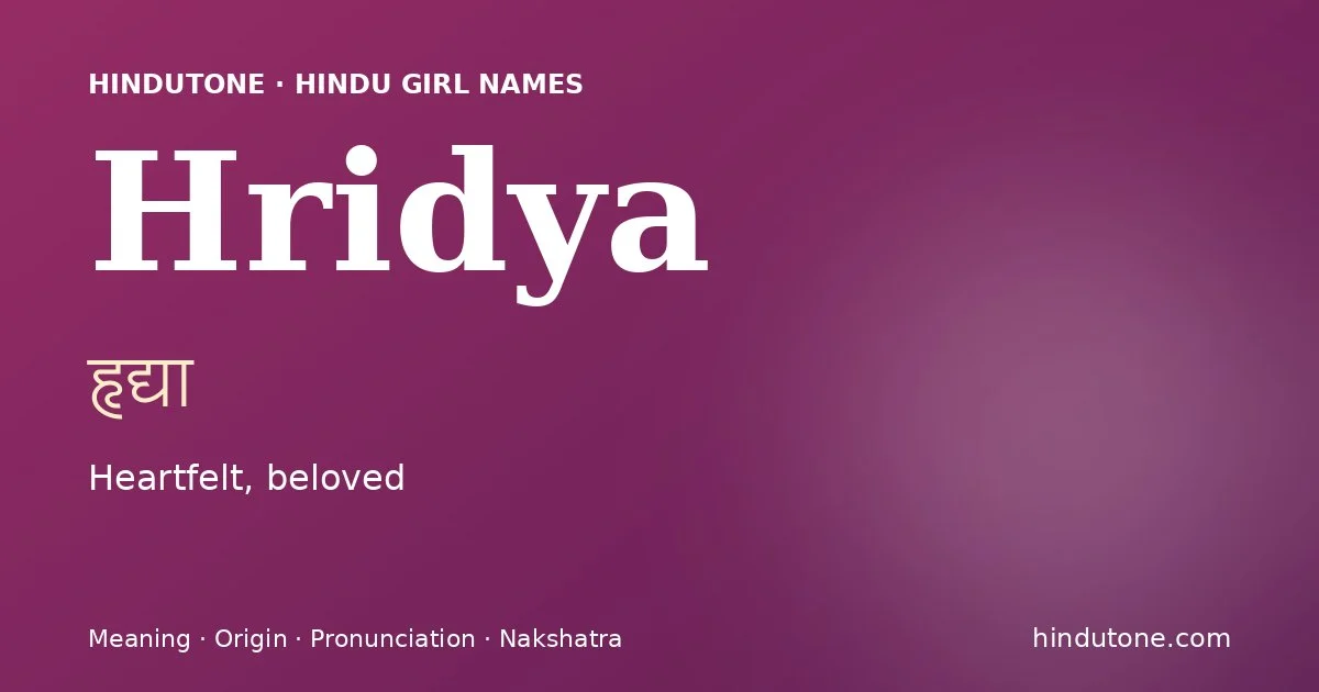 Hridya — Hindu Girl Names with H
