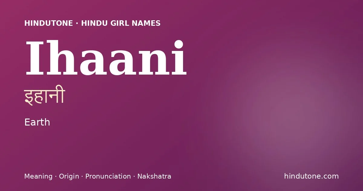 Ihaani — Hindu Girl Names with I