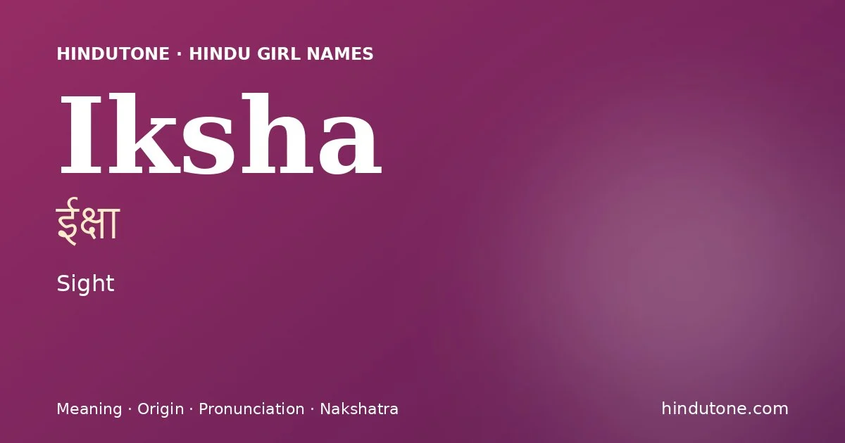 Iksha — Hindu Girl Names with I