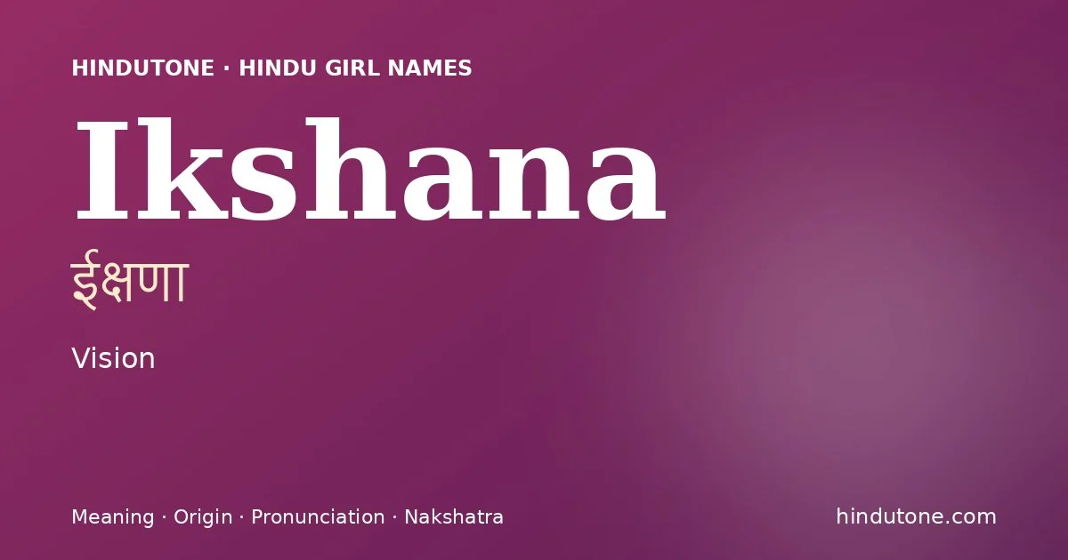 Ikshana — Hindu Girl Names with I