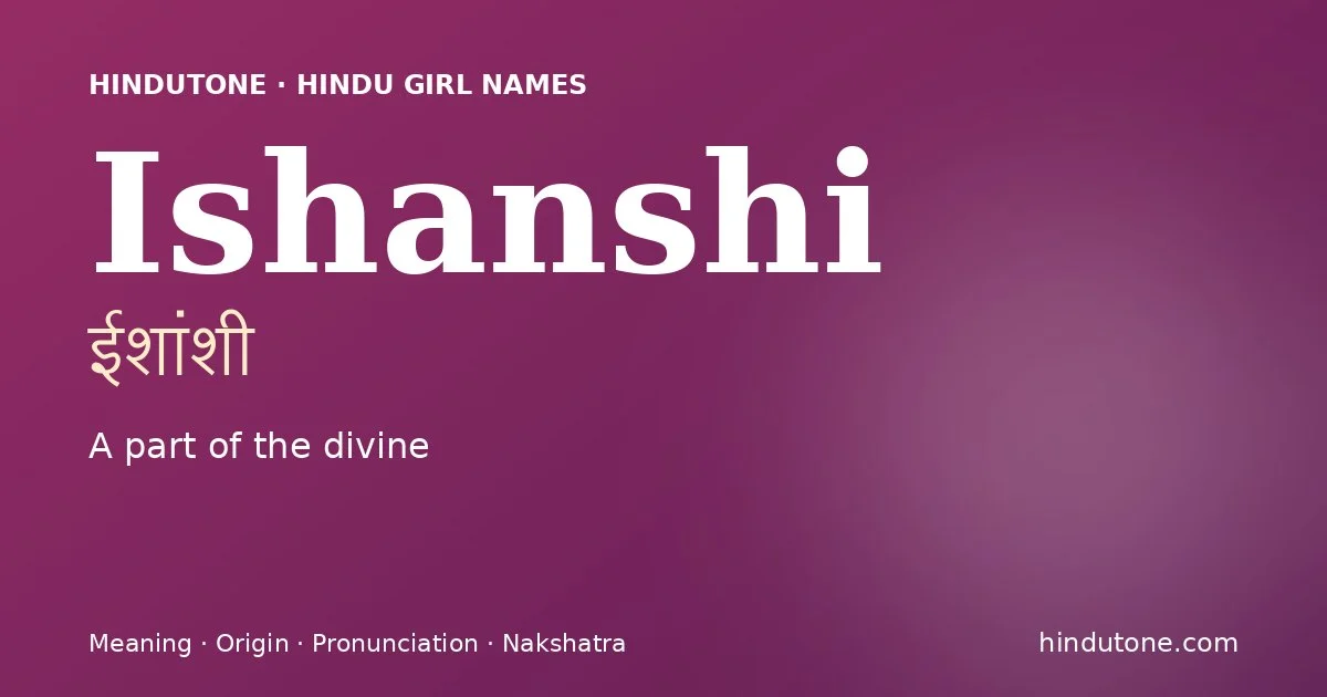Ishanshi — Hindu Girl Names with I
