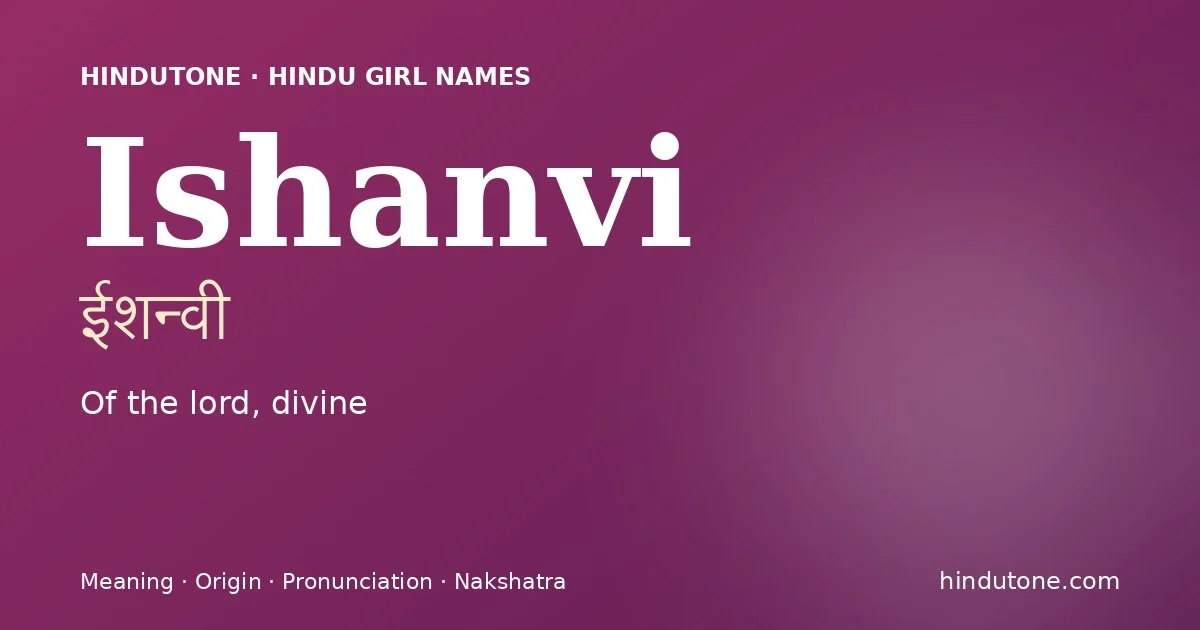 Ishanvi — Hindu Girl Names with I