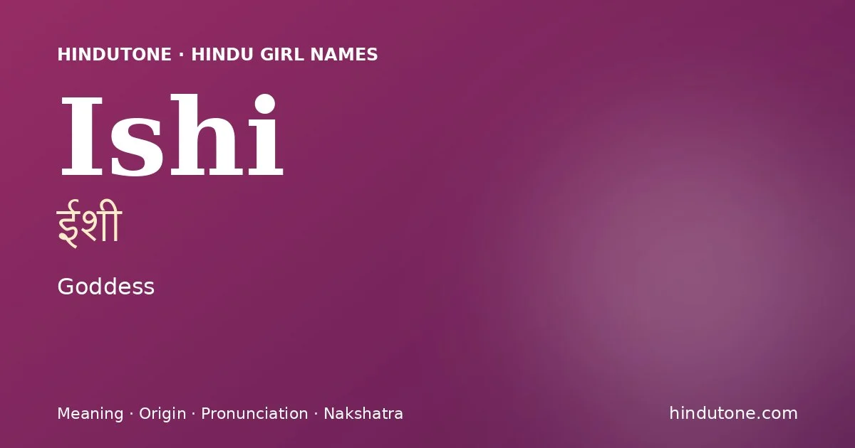 Ishi — Hindu Girl Names with I