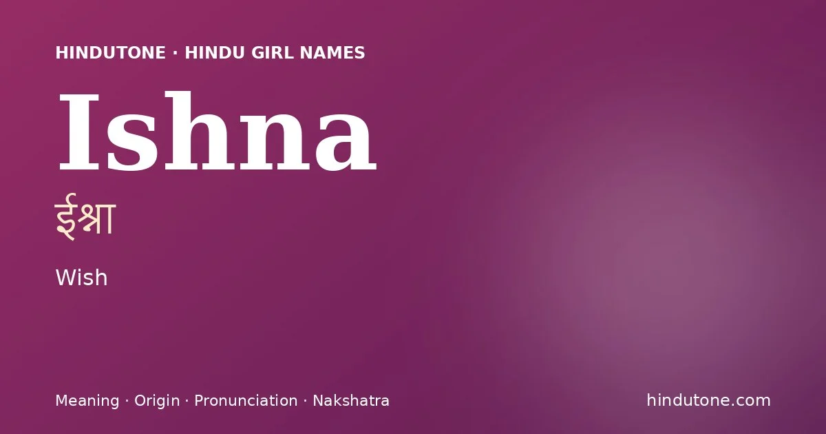 Ishna — Hindu Girl Names with I
