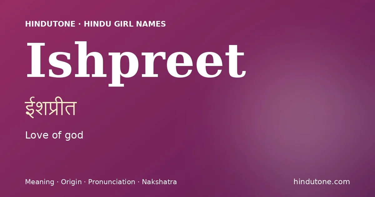 Ishpreet — Hindu Girl Names with I