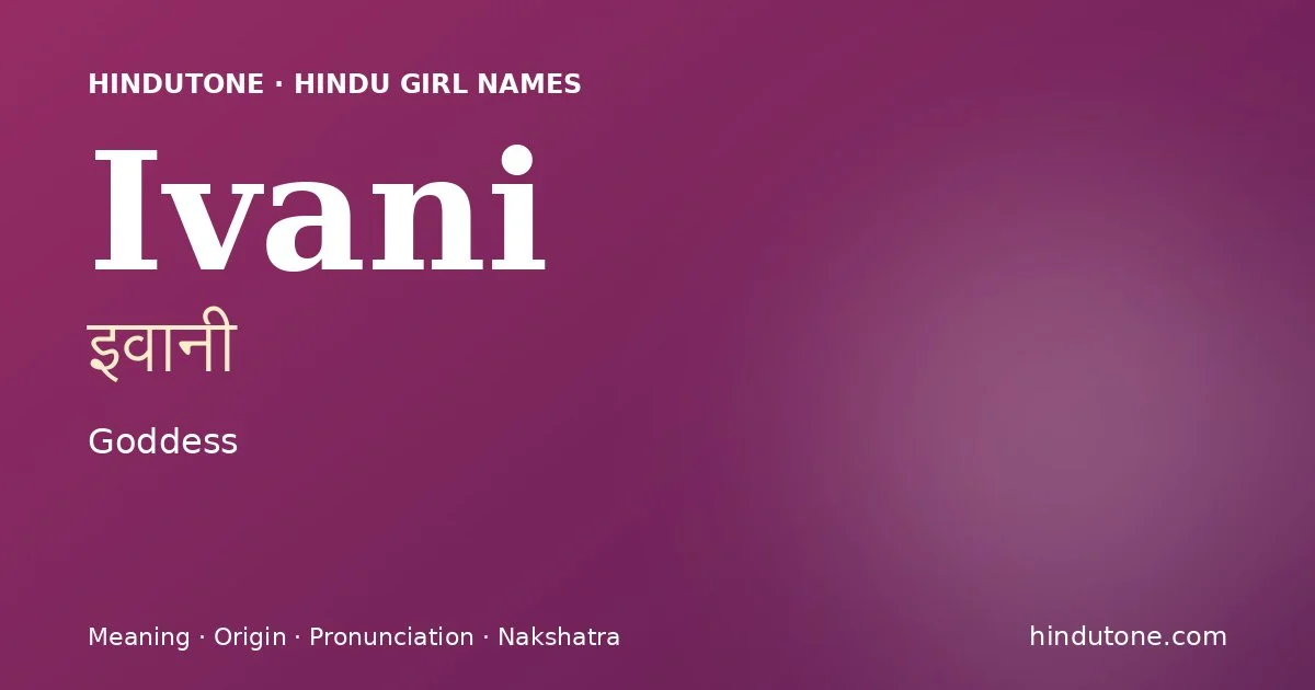 Ivani — Hindu Girl Names with I