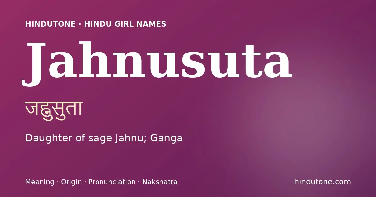 Jahnusuta — Hindu Girl Names with J