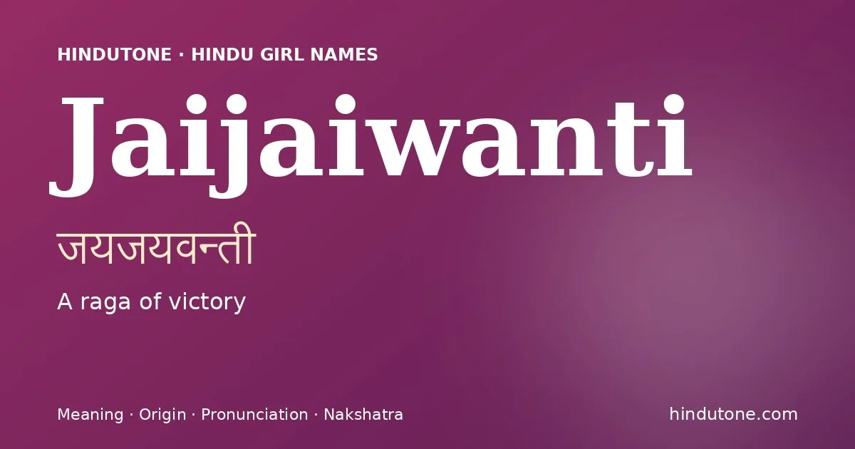 Jaijaiwanti — Hindu Girl Names with J