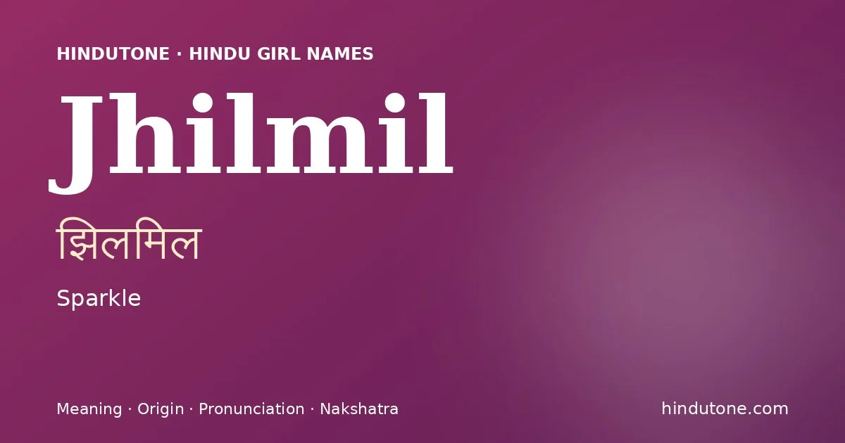 Jhilmil — Hindu Girl Names with J