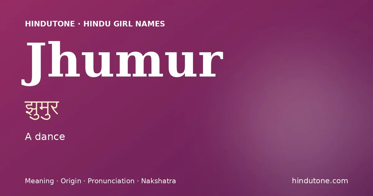 Jhumur — Hindu Girl Names with J