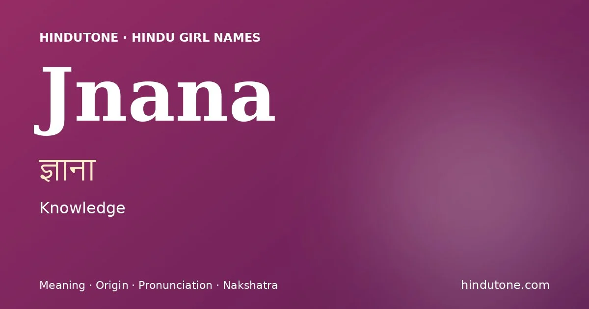 Jnana — Hindu Girl Names with J