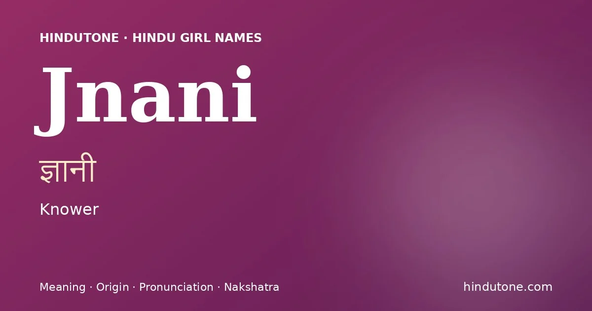 Jnani — Hindu Girl Names with J