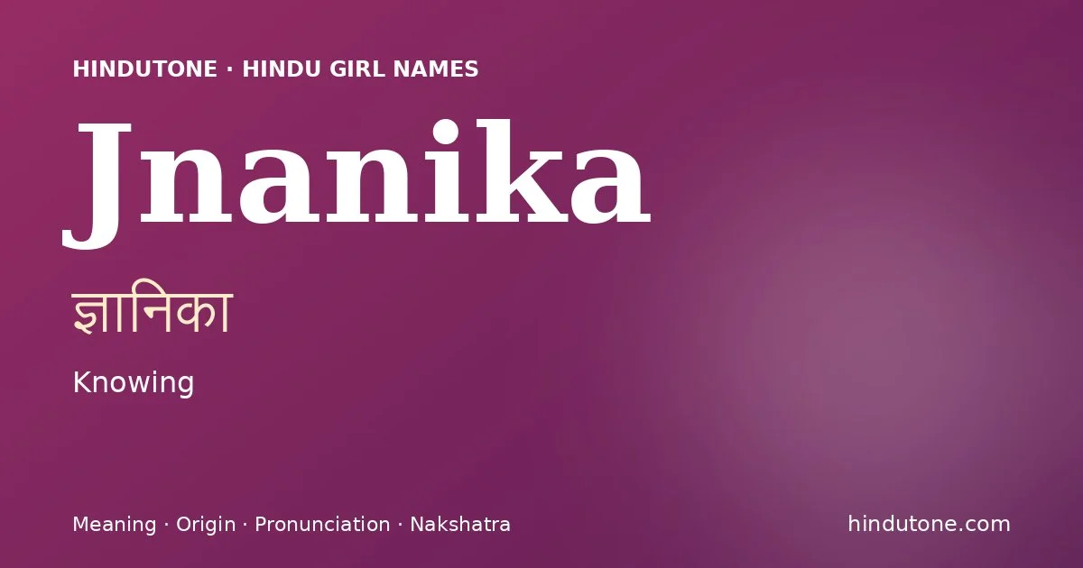 Jnanika — Hindu Girl Names with J