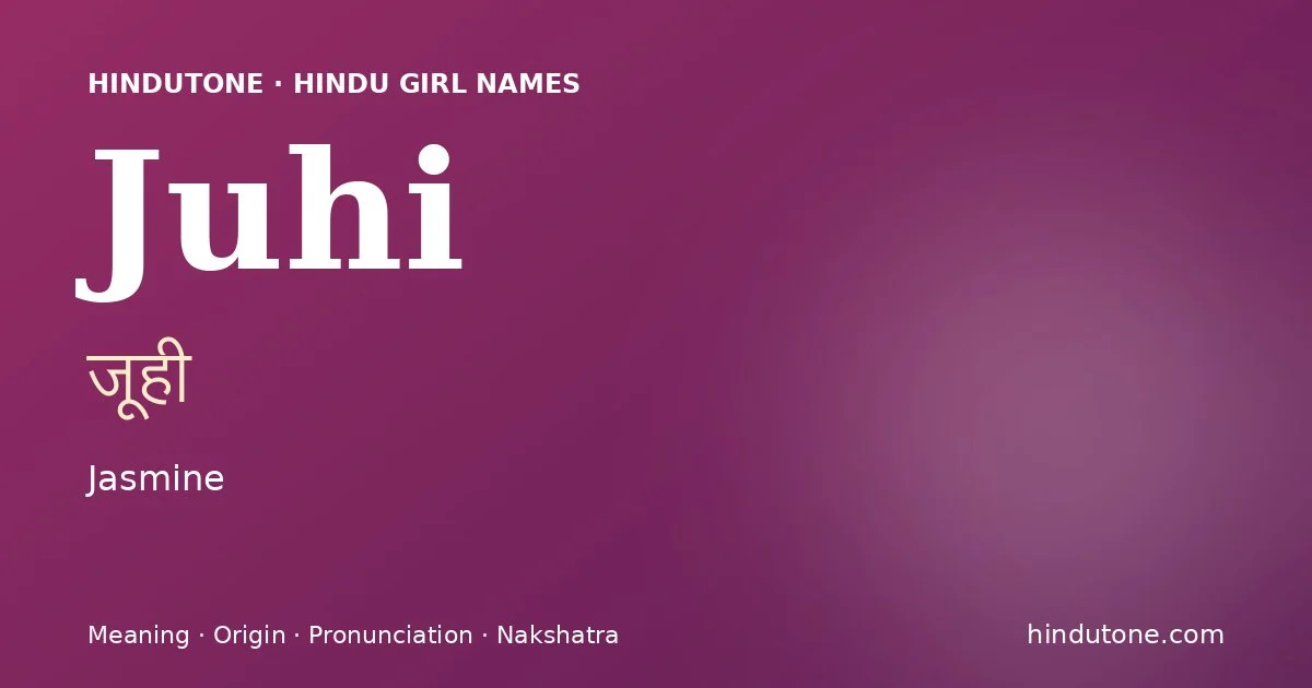 Juhi — Hindu Girl Names with J