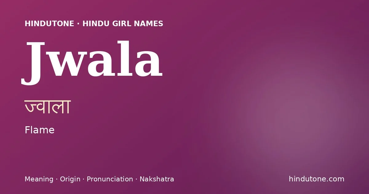 Jwala — Hindu Girl Names with J