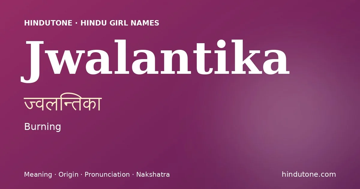 Jwalantika — Hindu Girl Names with J