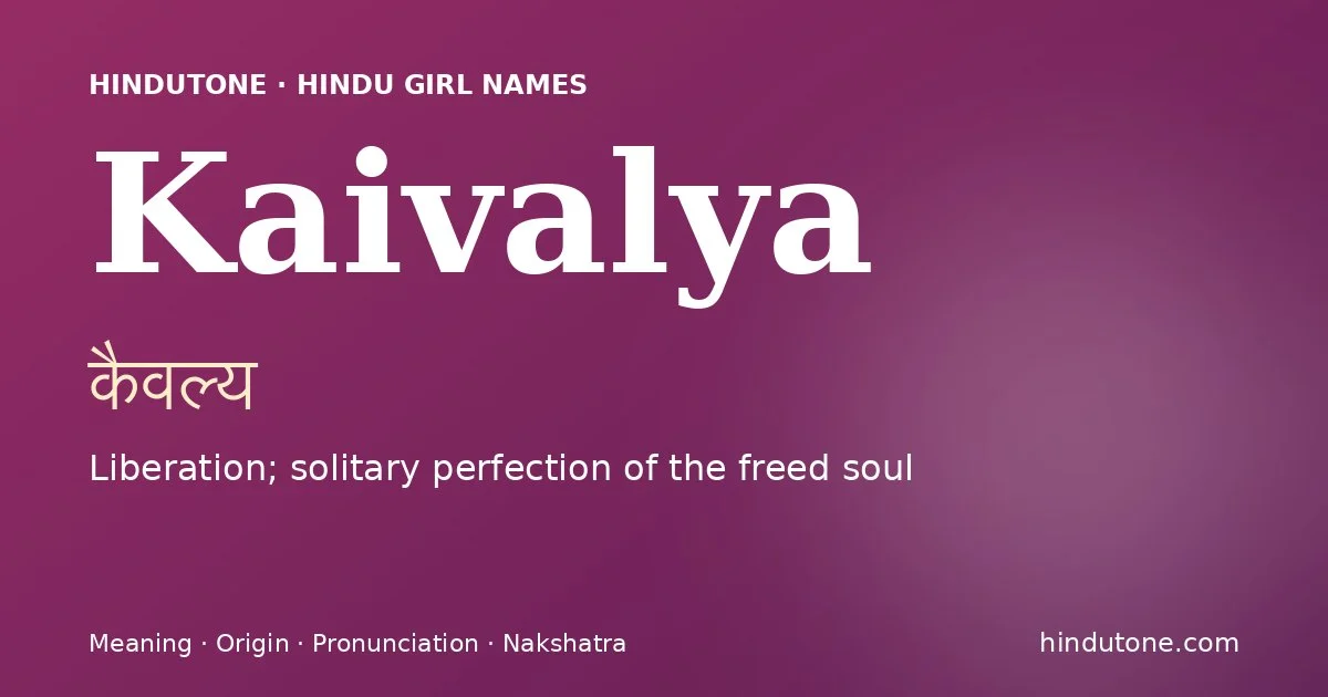 Kaivalya — Hindu Girl Names with K