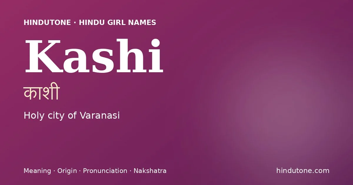 Kashi — Hindu Girl Names with K