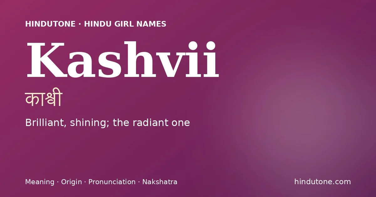 Kashvii — Hindu Girl Names with K