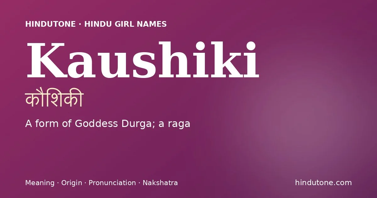 Kaushiki — Hindu Girl Names with K
