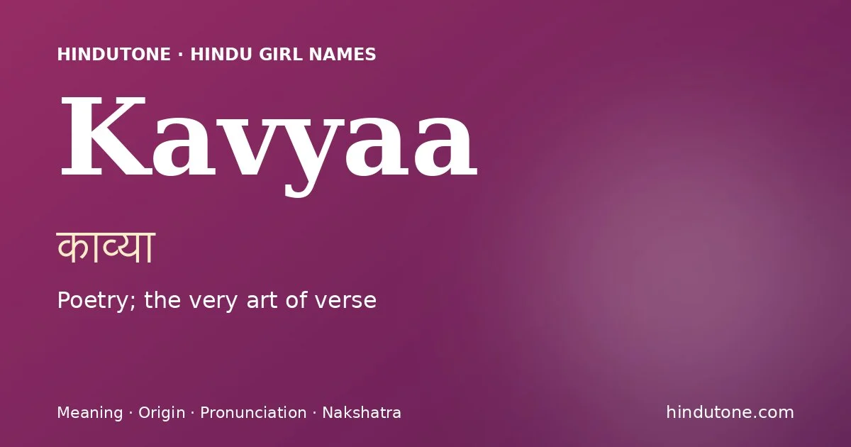 Kavyaa — Hindu Girl Names with K
