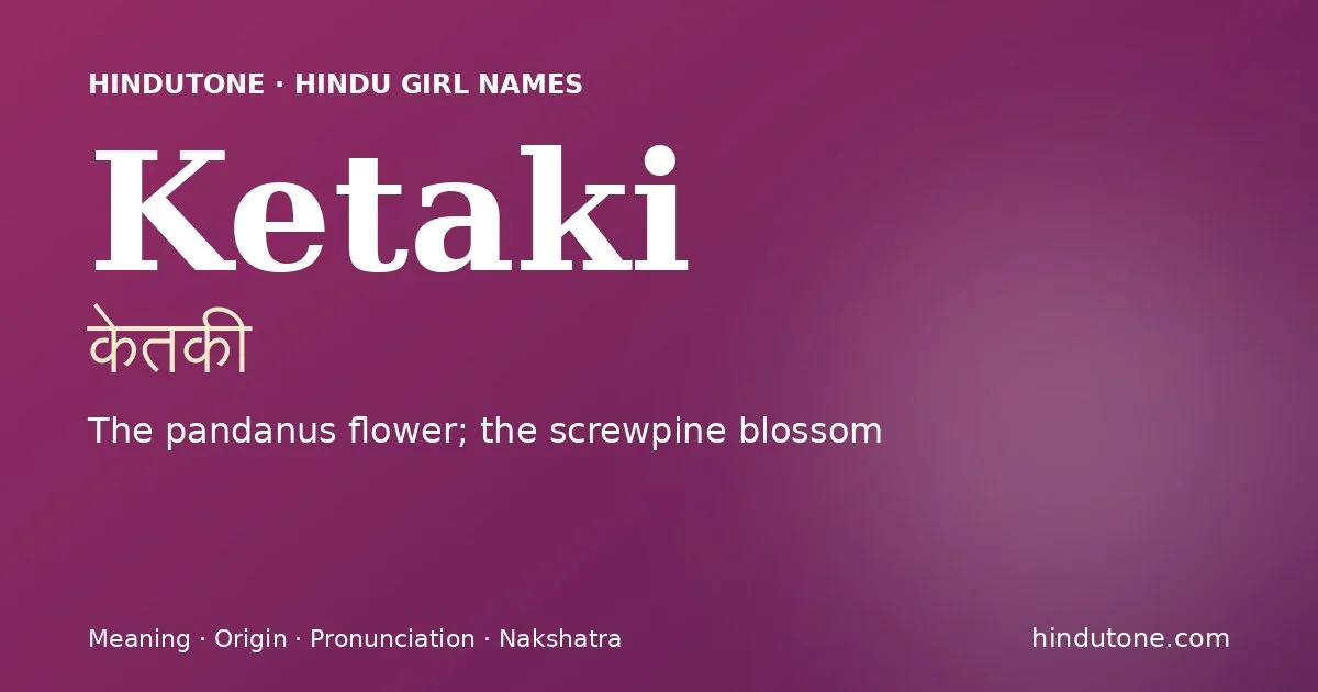 Ketaki — Hindu Girl Names with K