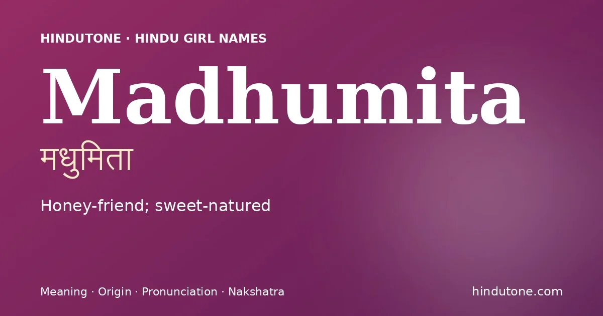 Madhumita — Hindu Girl Names with M