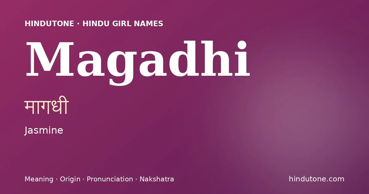 Magadhi (मागधी) — Hindu girl name meaning “Jasmine”