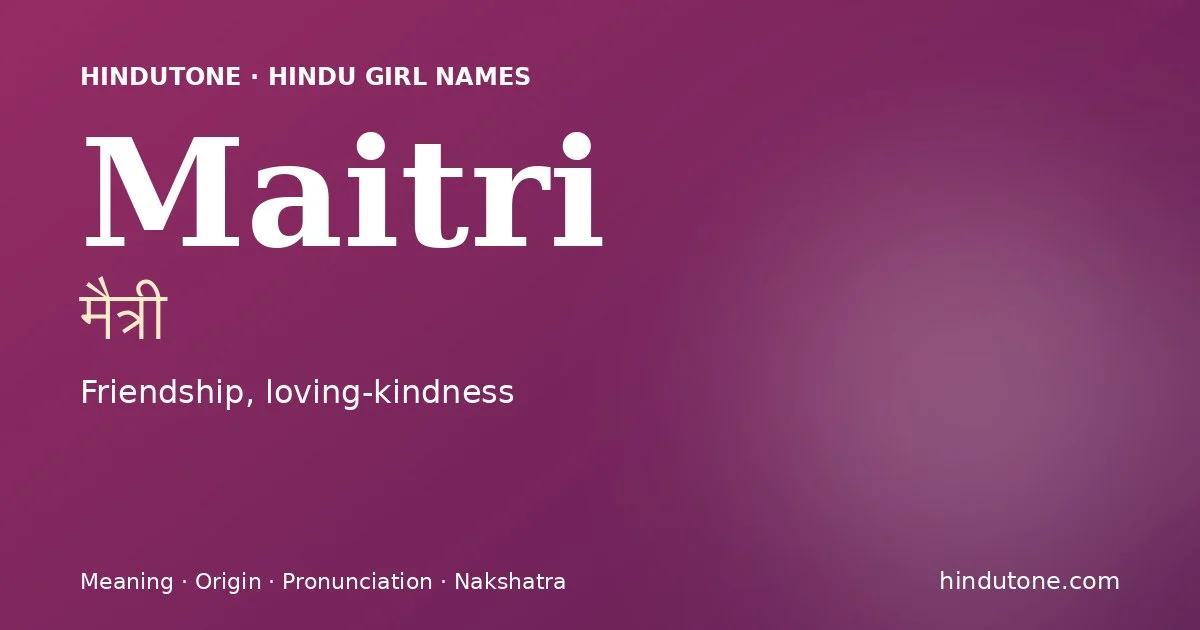 Maitri — Hindu Girl Names with M