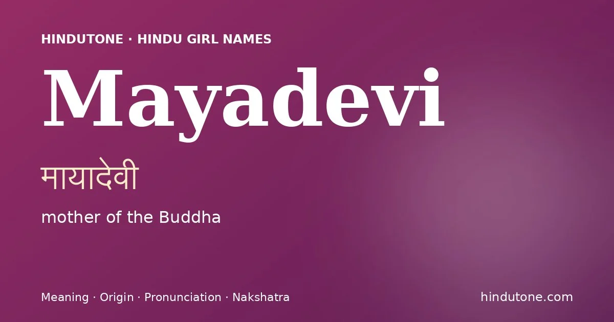 Mayadevi (मायादेवी) — Hindu girl name meaning “mother of the Buddha”