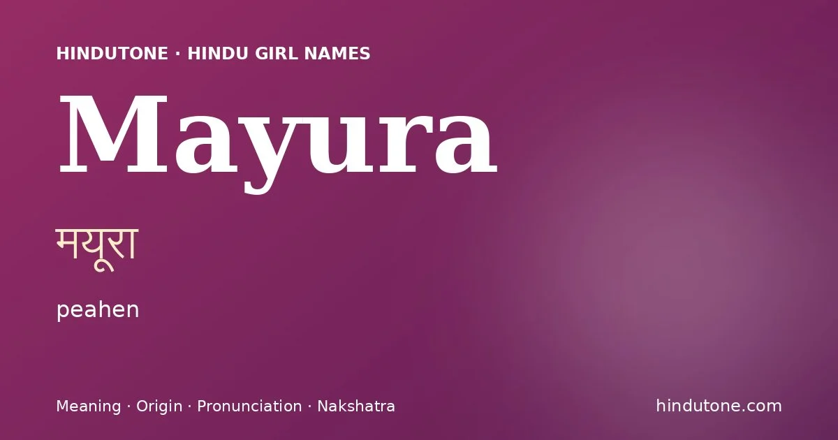 Mayura (मयूरा) — Hindu girl name meaning “peahen”