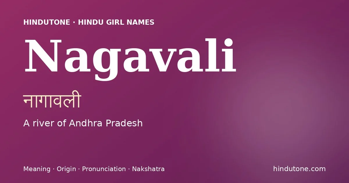 Nagavali — Hindu Girl Names with N