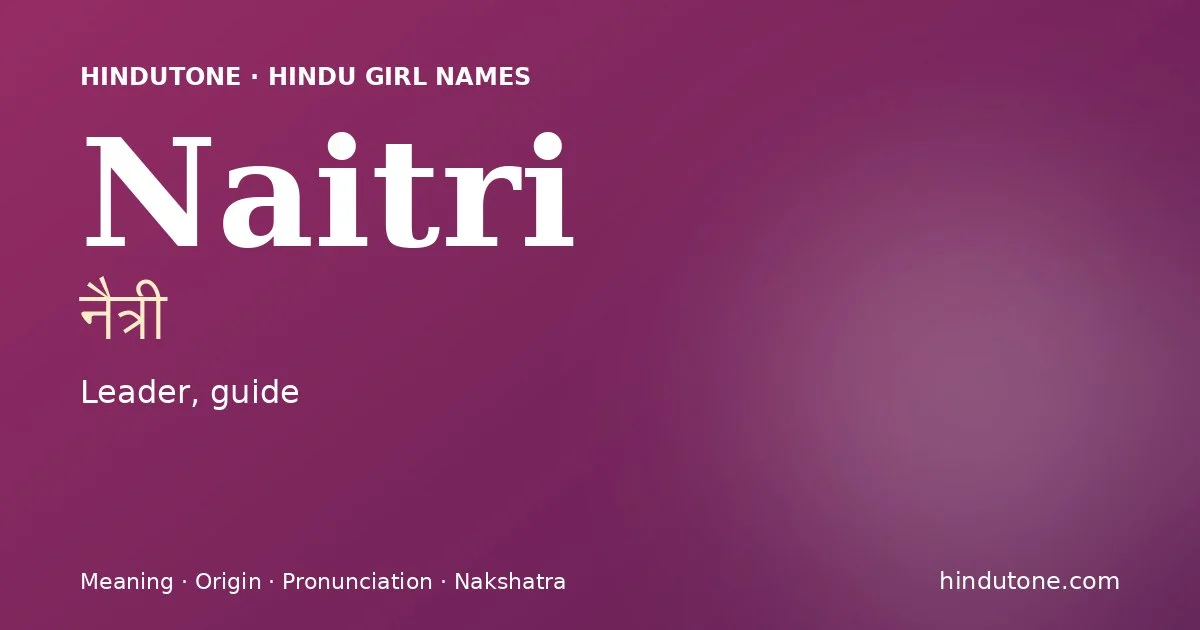 Naitri — Hindu Girl Names with N