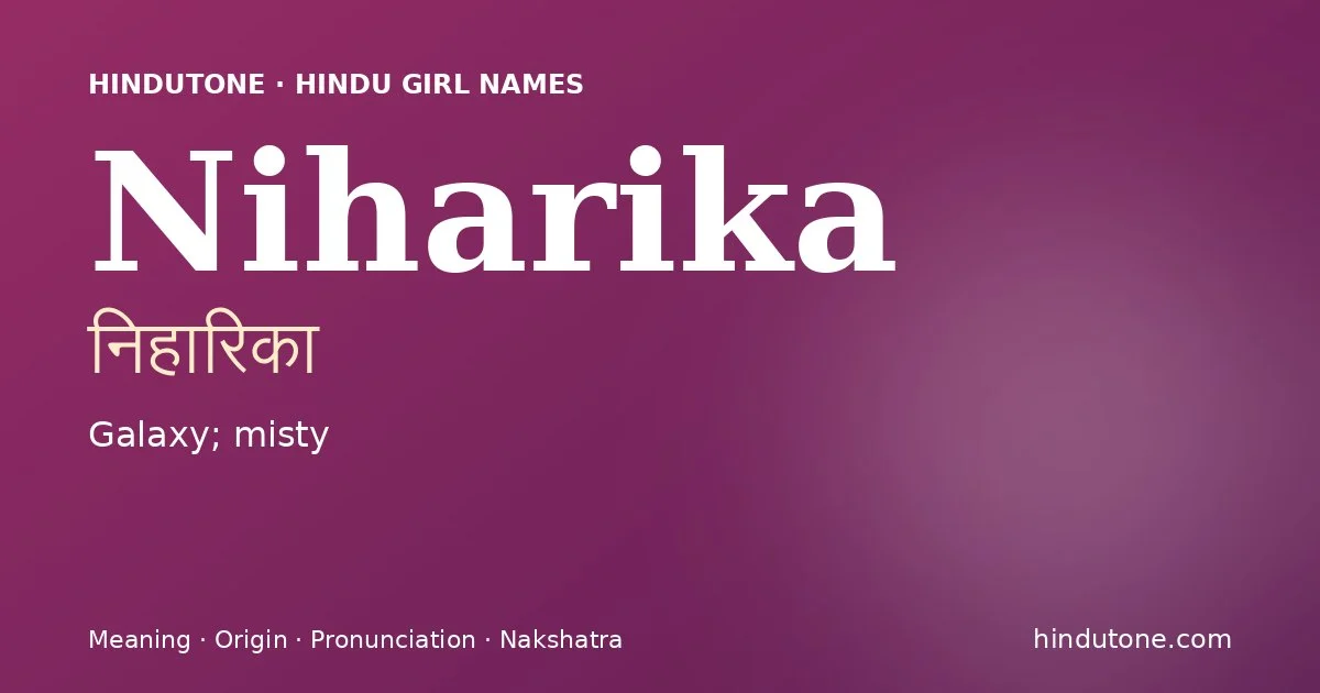 Niharika — Hindu Girl Names with N