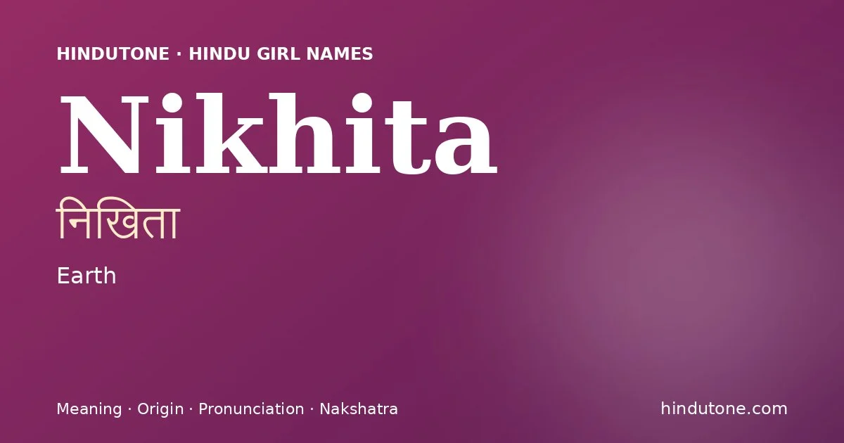 Nikhita — Hindu Girl Names with N