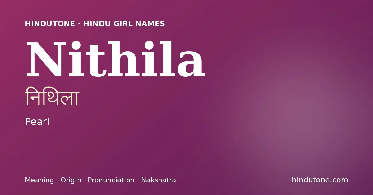 Nithila — Hindu Girl Names with N