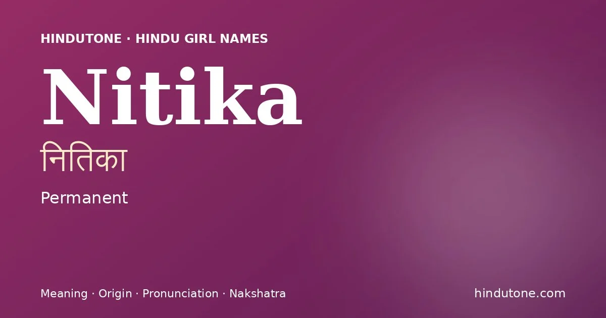 Nitika — Hindu Girl Names with N