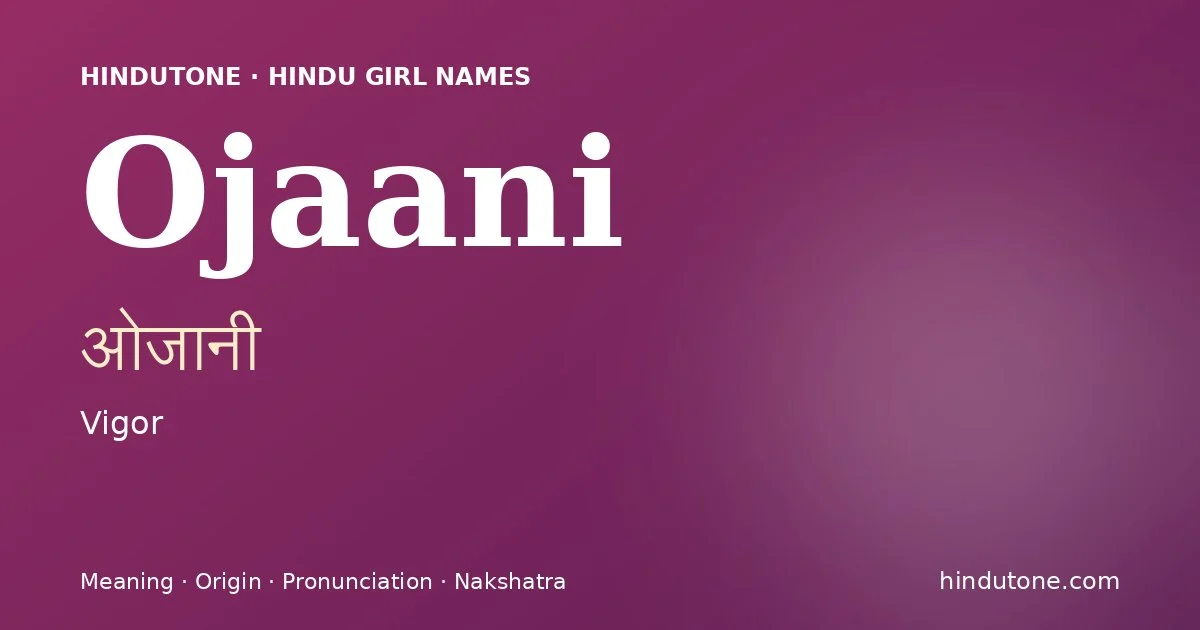 Ojaani — Hindu Girl Names with O