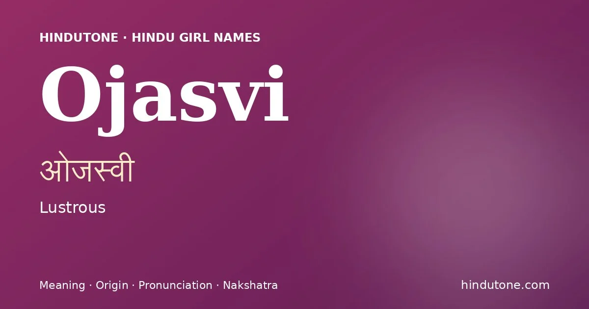 Ojasvi — Hindu Girl Names with O