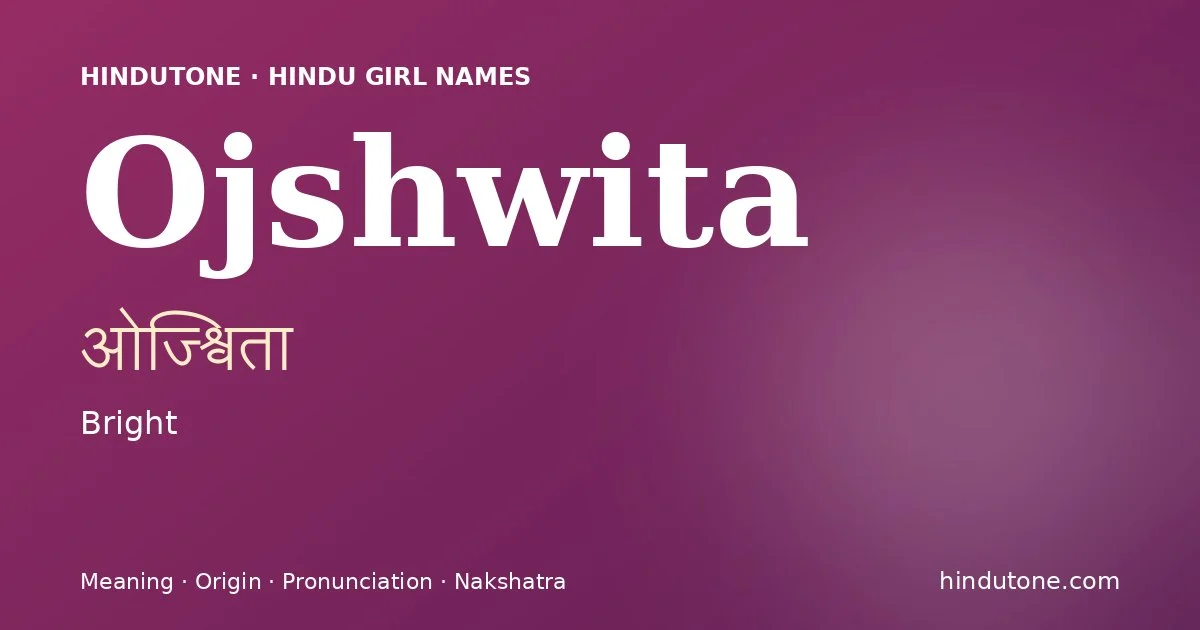 Ojshwita — Hindu Girl Names with O