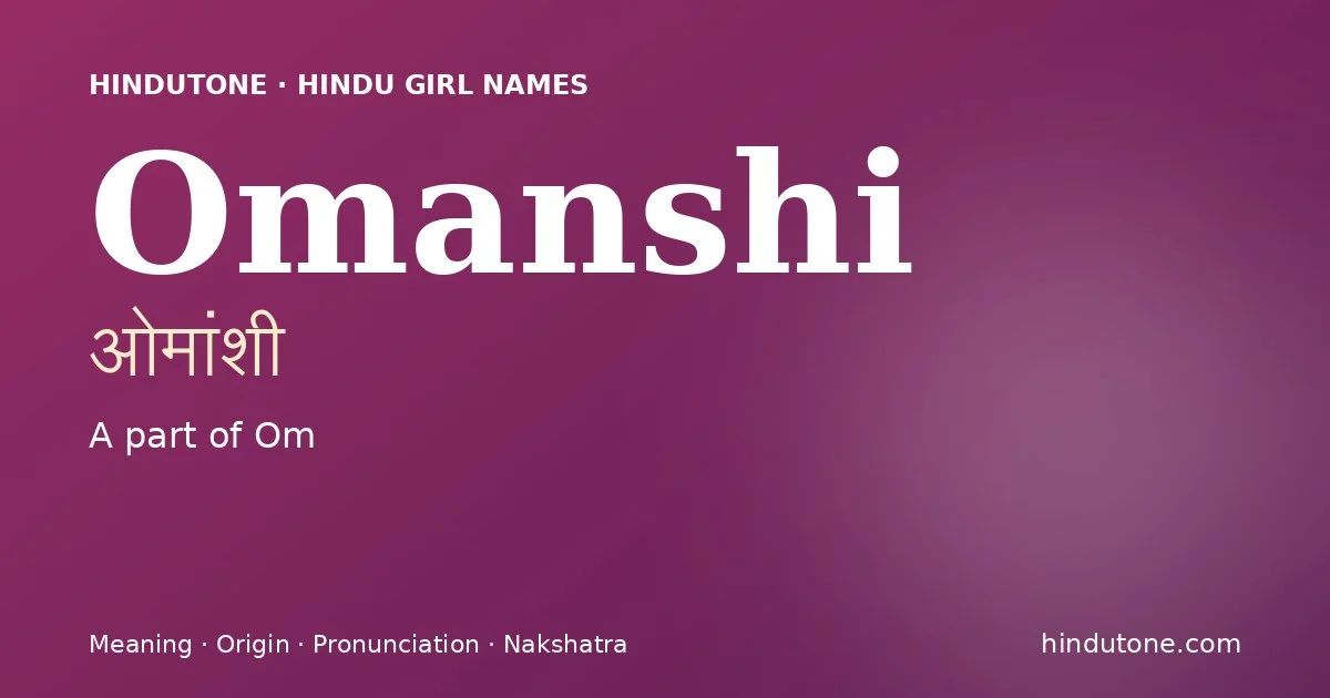 Omanshi — Hindu Girl Names with O